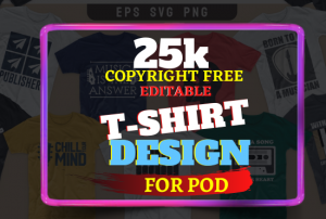 25K Editable T-shirt design for POD Business Cheap Price
